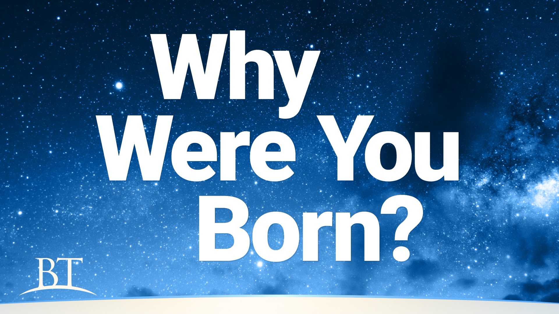 Why were you born. Were you born.