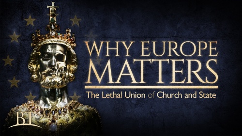 Beyond Today -- Why Europe Matters: The Lethal Union of Church and State
