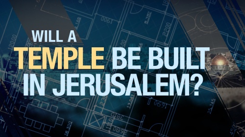 Will a Temple Be Built in Jerusalem?