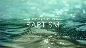 Understanding Baptism