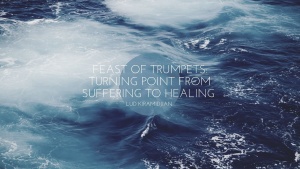 Feast of Trumpets: Turning Point from Suffering to Healing