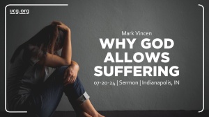 Mark Vincen - Why God Allows Suffering - July 20, 2024