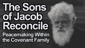 Reconciliation: Making Peace Within the Covenant Family of Jacob