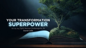 David Cobb - Your Transformation Superpower - Feb. 24, 2024