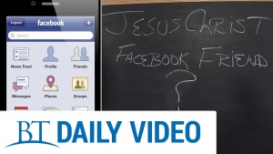 BT Daily: Would You "Friend" Jesus on Facebook?