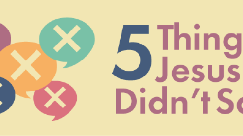 5 things Jesus didn't say