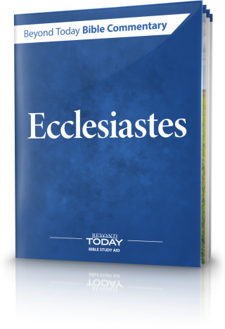 Beyond Today Bible Commentary: Ecclesiastes