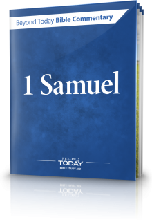 Beyond Today Bible Commentary: 1 Samuel