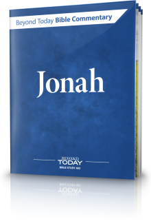 Beyond Today Bible Commentary: Jonah