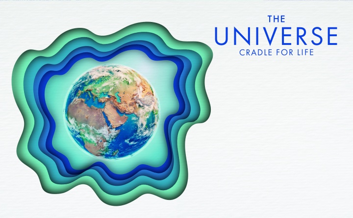 The Universe: Cradle for Life