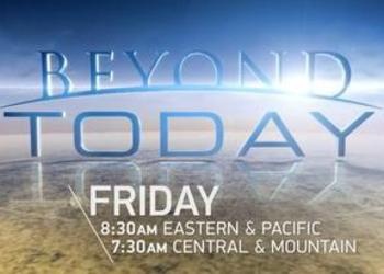 Beyond Today airs on new day & times.