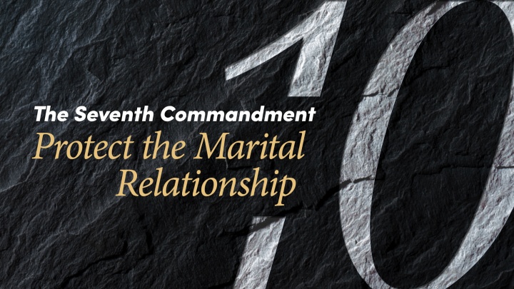 This is the title graphic of the Ten Commandments Bible study titled "Protect the Marital Relationship."."